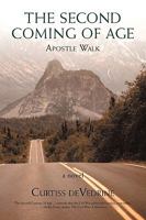 The Second Coming of Age: Apostle Walk 0595425895 Book Cover