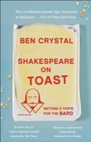 Shakespeare on Toast: Getting a Taste for the Bard 1848310544 Book Cover