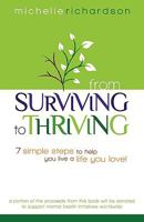 From Surviving to Thriving: 7 Simple Steps to Help You Live a Live You Love! 1933817437 Book Cover