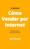 C�mo vender por Internet �Y MUCHO! B089M3Y1KJ Book Cover