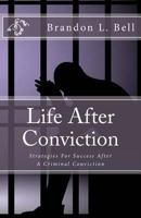 Life After Conviction 1985447738 Book Cover
