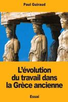 L’évolution du travail dans la Grèce ancienne 1979695113 Book Cover