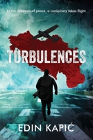 Turbulences: A gripping conspiracy political thriller in alternate Yugoslavia. 8409584409 Book Cover
