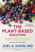 The Plant-Based Solution: A Vegan Cardiologist's Plan to Save Your Life and the Planet 1622038614 Book Cover