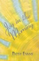 Joy in the Morning 1973637855 Book Cover