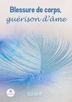 Blessure de corps, gu�rison d'�me B09S5M1VKR Book Cover