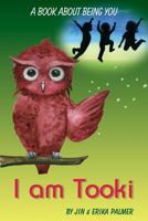 I am Tooki: A book about being you 1533021589 Book Cover