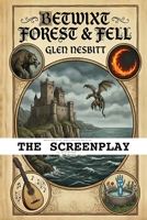 Betwixt Forest and Fell: The Official Screenplay (Window of Echoes) B0FS2XRPVJ Book Cover