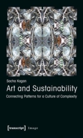 Art and Sustainability: Connecting Patterns for a Culture of Complexity (2nd Emended Edition 2013) 383761803X Book Cover