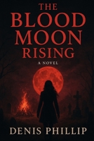 The Blood Moon Rising: A Novel B0FS6FVNN7 Book Cover