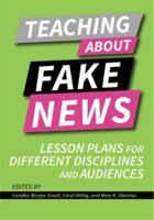 Teaching About Fake News: Lesson Plans for Different Disciplines and Audiences 0838938906 Book Cover