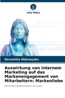 Auswirkung von internem Marketing auf das Markenengagement von Mitarbeitern: Markenliebe (German Edition) 6207705718 Book Cover