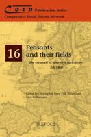 Peasants and Their Fields: The Rationale of Open-Field Agriculture, 700-1800 2503576001 Book Cover