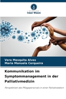 Kommunikation im Symptommanagement in der Palliativmedizin: Perspektiven des Pflegepersonals in einer Palliativstation 6206331555 Book Cover