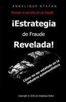 �estrategia de Fraude Revelada!: C�mo No Ser Estafado En La Industria Automovil�stica 1791843794 Book Cover