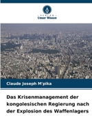 Das Krisenmanagement der kongolesischen Regierung nach der Explosion des Waffenlagers (German Edition) 6630083334 Book Cover