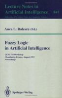 Fuzzy Logic in Artificial Intelligence: IJCAI '93 Workshop, Chamberry, France, August 28, 1993. Proceedings (Lecture Notes in Computer Science) 3540584099 Book Cover