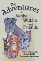 The adventures of Bubba Wubba and friends. 1787888800 Book Cover