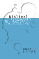 Biblical Approaches to Pastoral Counseling 0664243886 Book Cover