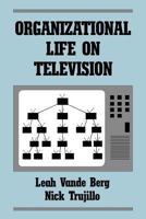 Organizational Life on Television (People, Communication, Organization) 089391567X Book Cover