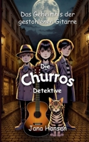 Das Geheimnis der gestohlenen Gitarre: Die Churros Detektive Band 1 (German Edition) 381927703X Book Cover