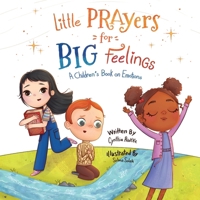 Little Prayers for Big Feelings: A Children's Book on Emotions B0DM2MQFPS Book Cover