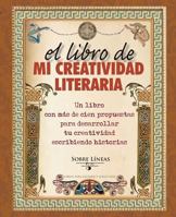 El Libro de Mi Creatividad Literaria 8491111212 Book Cover