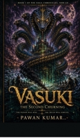 Vasuki - The Second Churning: A Mythological Sci-Fi Thriller Set in 5000 AD B0H37C4HDG Book Cover