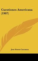 Cuestiones Americana (1907) 1120425301 Book Cover