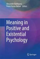 Meaning in Positive and Existential Psychology 1493903071 Book Cover