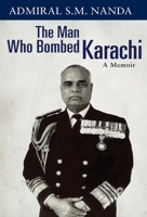 The Man Who Bombed Karachi: A Memoir 8172235623 Book Cover