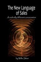 New Language of Sales: A radically different conversation 0987884409 Book Cover