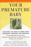 Your Premature Baby: Everything You Need to Know About Childbirth, Treatment, and Parenting 0471239968 Book Cover