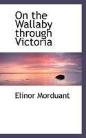 On the Wallaby through Victoria 0530966379 Book Cover