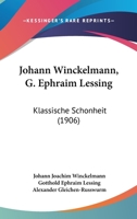 Johann Winckelmann, G. Ephraim Lessing: Klassische Schonheit (1906) 1104251205 Book Cover