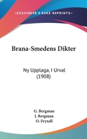 Brana-Smedens Dikter: Ny Upplaga, I Urval (1908) 116081290X Book Cover