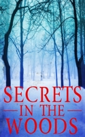 Secrets in the Woods 1671919947 Book Cover
