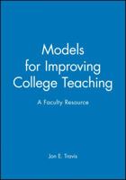 Models for Improving College Teaching: A Faculty Resource (J-B ASHE Higher Education Report Series 1878380702 Book Cover