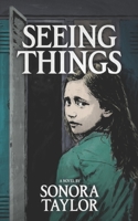 Seeing Things B08B7G43ZC Book Cover