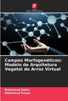 Campos Morfogenéticos: Modelo de Arquitetura Vegetal do Arroz Virtual 6209680372 Book Cover