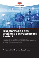Transformation des systèmes d'infrastructure Partie 3 (French Edition) 6207756797 Book Cover