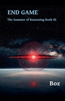 End Game (The Summer of Reasoning Trilogy) 1067071822 Book Cover