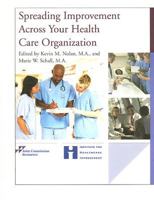 Spreading Improvement Across Your Health Care Organization 1599401061 Book Cover