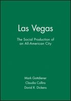 Las Vegas: The Social Production of an All-American City 1577181379 Book Cover