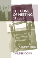 The Guns of Meeting Street: A Southern Tragedy 1570036772 Book Cover