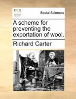 A scheme for preventing the exportation of wool. 1170895352 Book Cover