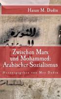 Zwischen Marx und Mohammed: Arabischer Sozialismus 1535162864 Book Cover