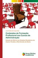 Conteúdos de Formação Profissional nos Cursos de Administração: Estudo da Oferta nos Estados Brasileiros do Ceará, Paraíba e Rio Grande do Norte 6202049537 Book Cover