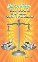 Effective Beliefs: Towards Individual and Group Harmony; A Challenge to People of Goodwill 1504314476 Book Cover
