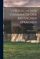 Vergleichende Grammatik Der Keltischen Sprachen; Volume 2 1016435495 Book Cover